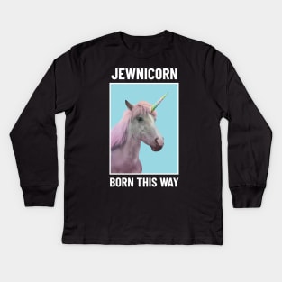 Jewnicorn Born This Way Funny Jewish Themed Kids Long Sleeve T-Shirt